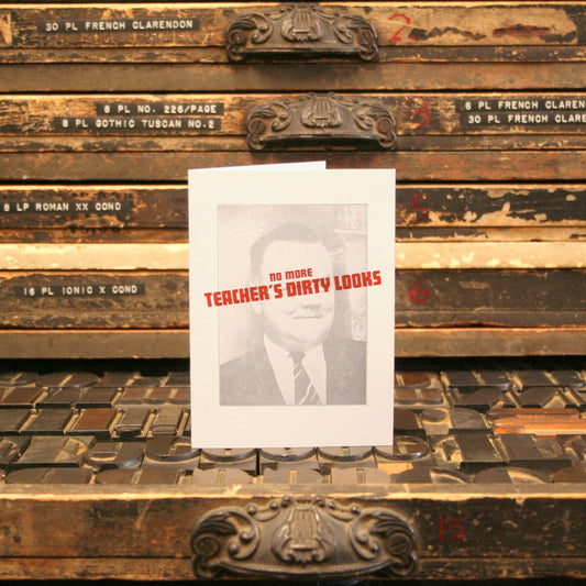 No More Teacher's Dirty Looks Graduation Card