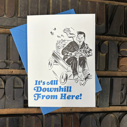 Downhill From Here Letterpress Birthday Card